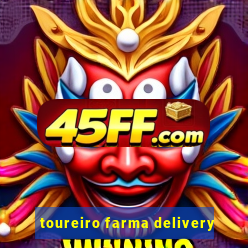 toureiro farma delivery